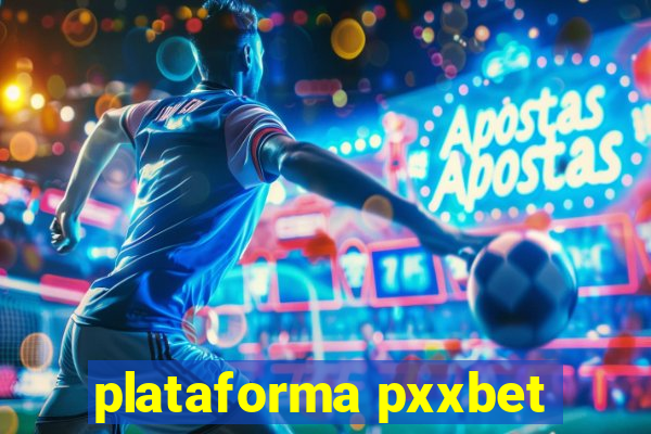 plataforma pxxbet